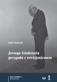 Jerzego Giedroycia przygoda z rewizjonizmem - 