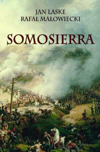 Somosierra - Jan Laske, Rafał Małowiecki