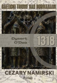Dysert O\'Dea 1318: Gaelicki trumf nad Normanami - Cezary Namirski