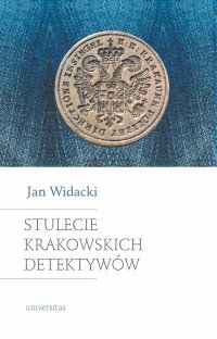 Stulecie krakowskich detektywów. - Jan Widacki