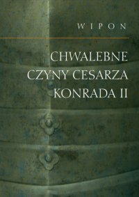 Chwalebne czyny cesarza Konrada II - Wipon , Wipon 