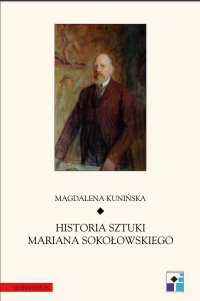 Historia sztuki Mariana Sokołowskiego - Magdalena Kunińska