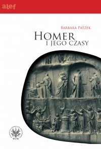 Homer i jego czasy - Aleksander Wolicki, Barbara Patzek