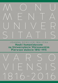 Nauki humanistyczne na Uniwersytecie Warszawskim. Tom 1 - Joanna Schiller-Walicka