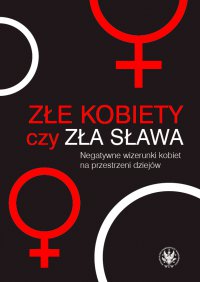 Złe kobiety czy zła sława? - Karolina Białas, Kalina Słaboszowska, Sylwia Śmiechowicz