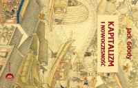 Kapitalizm i nowoczesność. Islam, Chiny, Indie a narodziny Zachodu - Goody Jack , Mariusz Turowski 