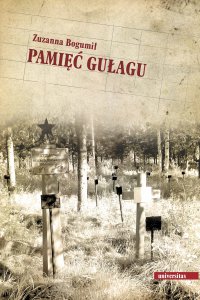 Pamięć GUŁagu - Zuzanna Bogumił