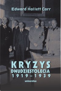 Kryzys dwudziestolecia 1919–1939. Wprowadzenie do badań nad stosunkami międzynarodowymi - Jan Sadkiewicz, Edward Hallett Carr
