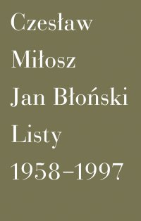 Listy 1958-1997 - Czesław Miłosz, Czesław Miłosz