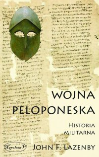 Wojna Peloponeska. Historia militarna - Andrzej Dudziński, John Lazenby, Andrzej Dudziński, John Lazenby