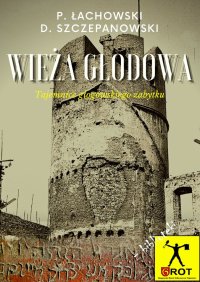 Wieża Głodowa - Paweł Łachowski