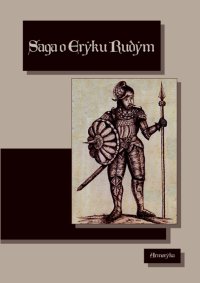 Saga o Eryku Rudym (Eirîks Saga Rauða) - Nieznany 