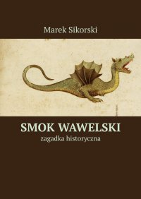 Smok wawelski - Marek Sikorski