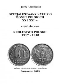 Specjalizowany Katalog Monet Polskich — Królestwo Polskie 1917—1918 - Jerzy Chałupski