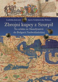 Zbrojni kupcy z Szurpił - Ludwika Jończyk, Aneta Gołębiowska-Tobiasz