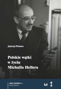 Polskie wątki w życiu Michaiła Hellera - Jędrzej Piekara