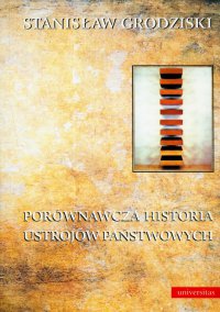 Porównawcza historia ustrojów państwowych - Stanisław Grodziski