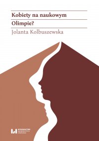 Kobiety na naukowym Olimpie? Łódzkie adeptki Klio w latach 1945–1989 - Jolanta Kolbuszewska