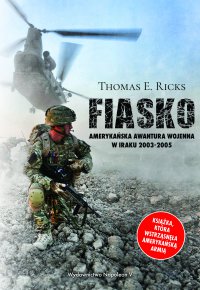 Fiasko. Amerykańska awantura wojenna w Iraku 2003-2005 - Thomas Ricks