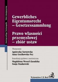 Prawo własności przemysłowej - zbiór ustaw Gewerbliches Eigentumsrecht - Gesetzessammlung - Agnieszka Sarnowska