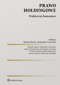 Prawo holdingowe. Praktyczny komentarz - Mateusz Baran