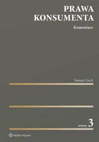 Prawa konsumenta. Komentarz - Tomasz Czech