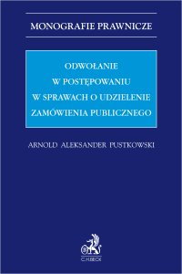 Odwołanie w postępowaniu w sprawach o udzielenie zamówienia publicznego - Arnold Aleksander Pustkowski
