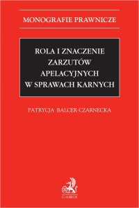 Rola i znaczenie zarzutów apelacyjnych w sprawach karnych - 