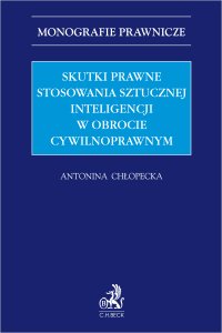 Skutki prawne stosowania sztucznej inteligencji w obrocie cywilnoprawnym - Antonina Chłopecka