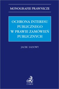 Ochrona interesu publicznego w prawie zamówień publicznych - Jacek Sadowy