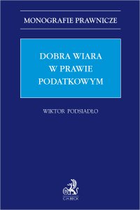 Dobra wiara w prawie podatkowym - Wiktor Podsiadło