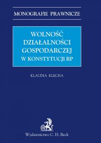 Wolność działalności gospodarczej w konstytucji RP - Klaudia Klecha