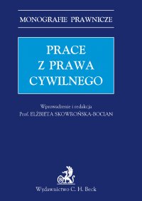 Prace z prawa cywilnego - Elżbieta Skowrońska-Bocian, Arkadiusz Łęczycki