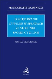 Postępowanie cywilne w sprawach ze stosunku spółki cywilnej - Michał Szulczewski