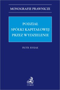 Podział spółki kapitałowej przez wydzielenie - Piotr Rysiak