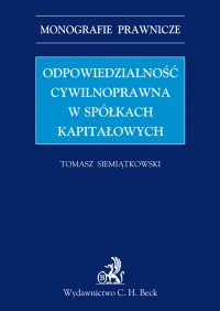 Odpowiedzialność cywilnoprawna w spółkach kapitałowych - Tomasz Siemiątkowski