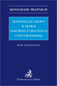 Modyfikacja umowy w prawie zamówień publicznych Unii Europejskiej - Piotr Bogdanowicz