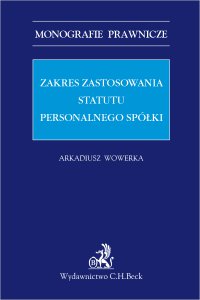 Zakres zastosowania statutu personalnego spółki - Arkadiusz Wowerka