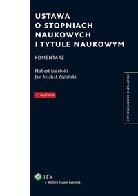 Ustawa o stopniach naukowych i tytule naukowym. Komentarz - Hubert Izdebski, Jan Michał Zieliński