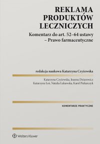 Reklama produktów leczniczych. Komentarz do art. 52–64 ustawy – Prawo farmaceutyczne - 