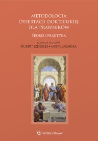 Metodologia dysertacji doktorskiej dla prawników – teoria i praktyka - Tomasz Barankiewicz, Tomasz Barankiewicz, Tomasz Barankiewicz