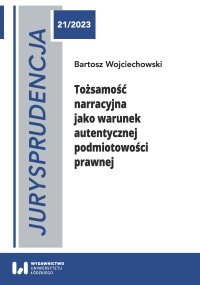 Tożsamość narracyjna jako warunek autentycznej podmiotowości prawnej - 