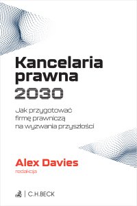 Kancelaria prawna 2030. Jak przygotować firmę prawniczą na wyzwania przyszłości - Alex Davies