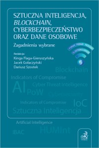 Sztuczna inteligencja blockchain cyberbezpieczeństwo oraz dane osobowe. Zagadnienia wybrane - Kinga Flaga-Gieruszyńska
