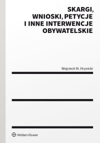 Skargi, wnioski, petycje i inne interwencje obywatelskie - Wojciech M. Hrynicki