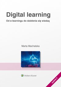 Digital learning. Od e-learningu do dzielenia się wiedzą - Marta Machalska