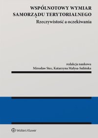 Wspólnotowy wymiar samorządu terytorialnego – rzeczywistość a oczekiwania - Katarzyna Małysa-Sulińska