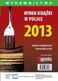 Rynek książki w Polsce 2013. Wydawnictwa - Paweł Waszczyk