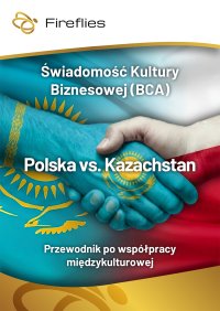 Świadomość Kultury Biznesowej (BCA) Polska vs. Kazachstan - Michał Nowakowski, Małgorzata Grudzińska