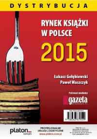 Rynek książki w Polsce 2015. Dystrybucja - Łukasz Gołębiewski, Paweł Waszczyk